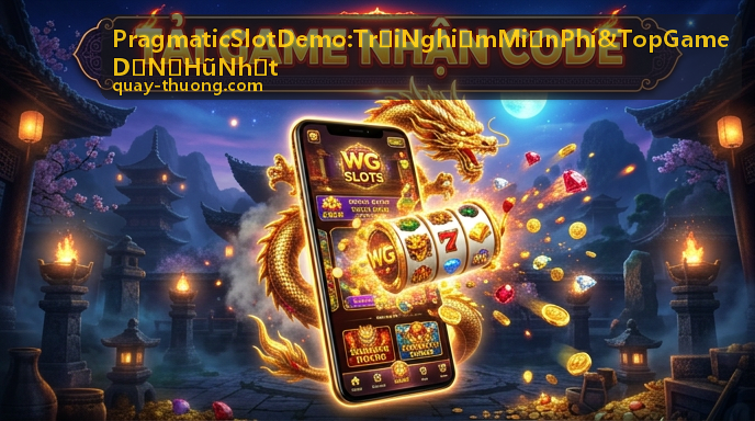 Game nổ hũ PG Slots miễn phí tại Pragmatic Slot Demo